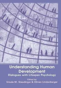 Understanding Human Development: Dialogues with Lifespan Psychology