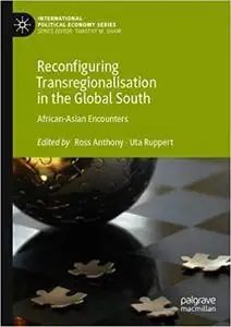 Reconfiguring Transregionalisation in the Global South: African-Asian Encounters