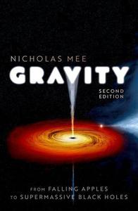 Gravity: From Falling Apples to Supermassive Black Holes, 2nd Edition