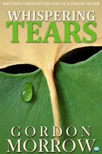 «Whispering Tears» by Gordon Morrow