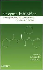 Enzyme Inhibition in Drug Discovery and Development: The Good and the Bad