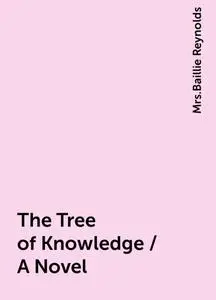 «The Tree of Knowledge / A Novel» by None