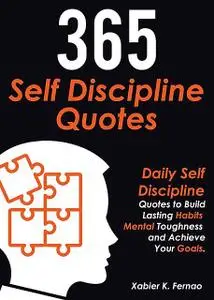 «365 Self Discipline Quotes» by Xabier K. Fernao