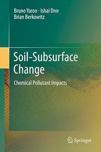 Soil-Subsurface Change: Chemical Pollutant Impacts (Repost)