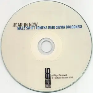 Mazz Swift, Tomeka Reid, Silvia Bolognesi - Hear In Now (2012) {Rudi Records}