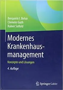 Modernes Krankenhausmanagement: Konzepte und Lösungen, Auflage: 4
