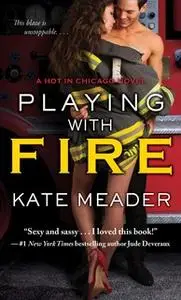 «Playing with Fire» by Kate Meader