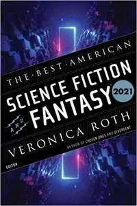 The Best American Science Fiction and Fantasy 2021