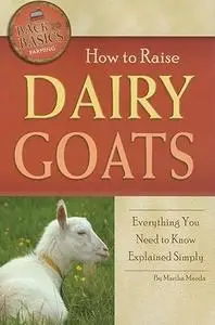 How to Raise Dairy Goats Everything You Need to Know Explained Simply