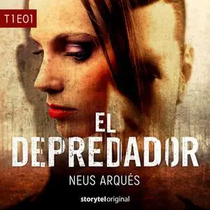 «El depredador - T1E01» by Neús Arqués