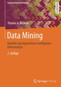 Data Mining: Modelle und Algorithmen intelligenter Datenanalyse (Repost)