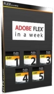 Adobe Systems - Flex 4 in a Week