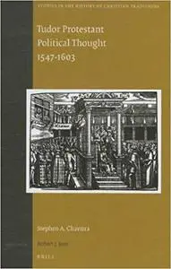 Tudor Protestant Political Thought 1547-1603