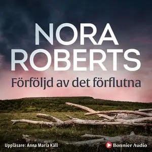«Förföljd av det förflutna» by Nora Roberts