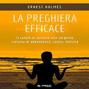 «La preghiera efficace» by Ernest Holmes