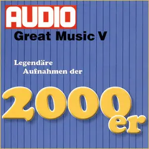 VA – Great Music Vol. V - Legendäre Aufnahmen Der 2000er [AUDIO] {Germany 2009}