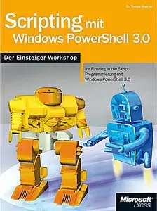 Scripting mit Windows PowerShell 3.0 - Der Workshop