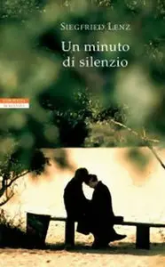 Siegfried Lenz - Un minuto di silenzio