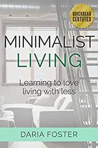 Minimalist Living: Learning to love living with less
