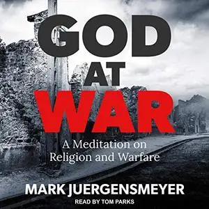 God at War: A Meditation on Religion and Warfare [Audiobook]