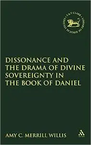 Dissonance and the Drama of Divine Sovereignty in the Book of Daniel