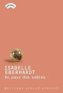 Isabelle Eberhardt, "Au pays des sables"