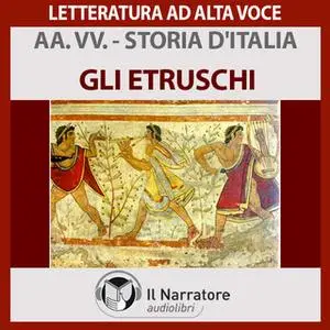 «Storia d'Italia - vol. 2 - Gli Etruschi» by AA.VV. (a cura di Maurizio Falghera)