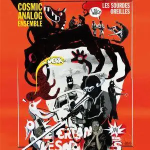 Cosmic Analog Ensemble - Les Sourdes Oreilles (2017) [Official Digital Download]