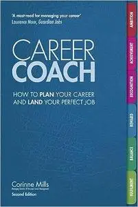 Career Coach: How to plan your career and land your perfect job Ed 2