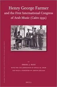 Henry George Farmer and the First International Congress of Arab Music