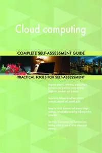 Cloud computing Complete Self-Assessment Guide
