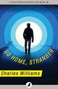 «Go Home, Stranger» by Charles Williams
