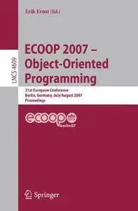 ECOOP - Object-Oriented Programming: 21th European Conference, Berlin, Germany