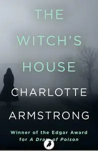 «The Witch's House» by Charlotte Armstrong