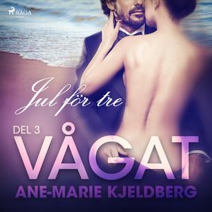 «Vågat 3: Jul för tre» by Ane-Marie Kjeldberg Klahn,Ane-Marie Kjeldberg