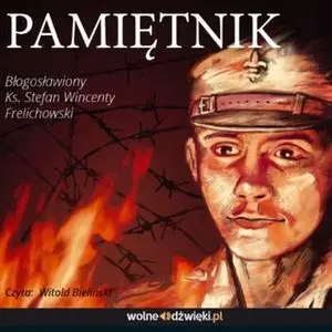 «Pamiętnik bł. ks. Frelichowskiego» by bł. ks. Stefan Wincenty Frelichowski