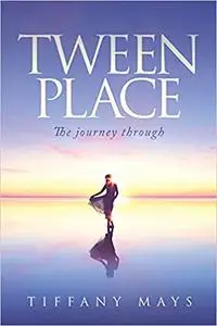 Tween Place: The journey through