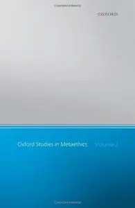 Oxford Studies in Metaethics: Volume 2