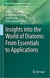 Insights into the World of Diatoms: From Essentials to Applications