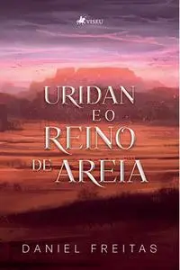 «Uridan e o Reino de Areia» by Daniel Freitas