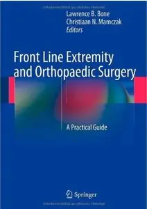 Front Line Extremity and Orthopaedic Surgery: A Practical Guide [Repost]