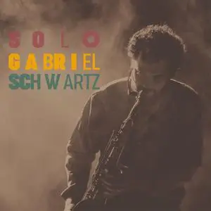Gabriel Schwartz - Solo (2023) [Official Digital Download]