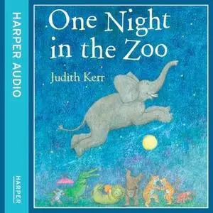 «One Night In the Zoo» by Judith Kerr