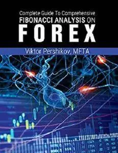 The Complete Guide To Comprehensive Fibonacci Analysis on FOREX