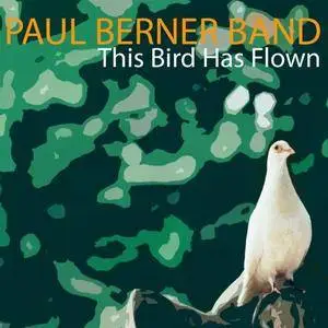 Paul Berner Band - This Bird Has Flown (2017) [Official Digital Download 24/192]