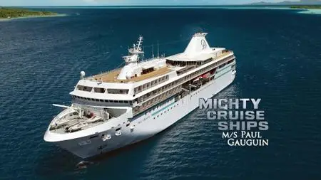 Mighty Cruise Ships: Paul Gauguin (2014)