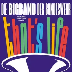 Big Band Der Bundeswehr - That`s Life (Leitung: Timor Oliver Chadik) (2023) [Official Digital Download]