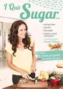 I Quit Sugar: Your Complete 8-Week Detox Program and Cookbook (Repost)