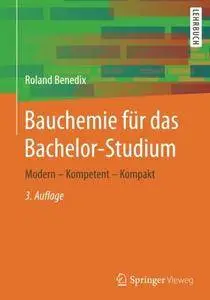Bauchemie fur das Bachelor-Studium: Modern - Kompetent - Kompakt
