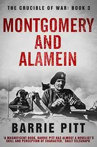 Montgomery and Alamein: The Crucible of War Book 3